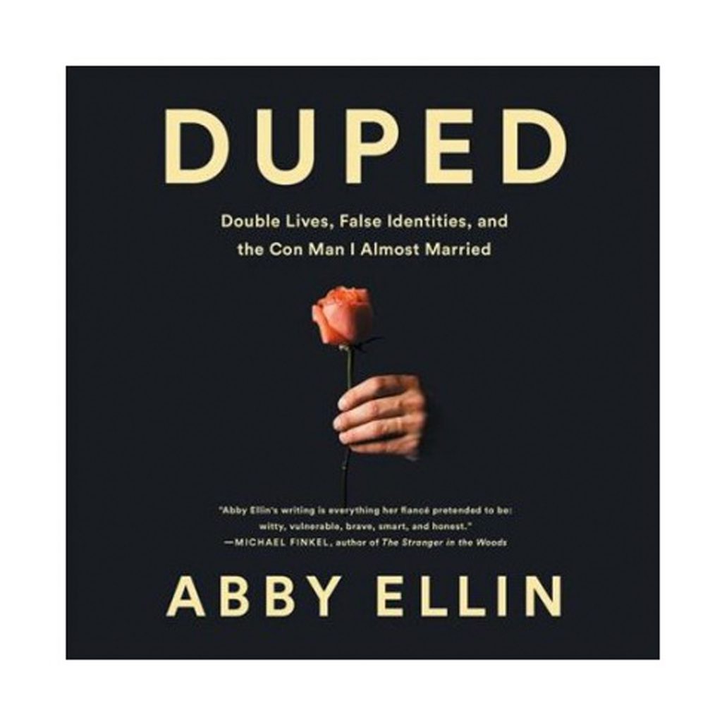 Bonus-The Commander (Author Abby Ellin, "Duped: Duped: Double Lives, False Identities and the Conman I Almost Married.)